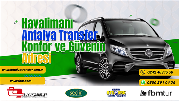Airport Antalya Transfer Companies: Your Gateway to Comfort and Security